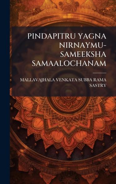 PINDAPITRU YAGNA NIRNAYMU-SAMEEKSHA SAMAALOCHANAM