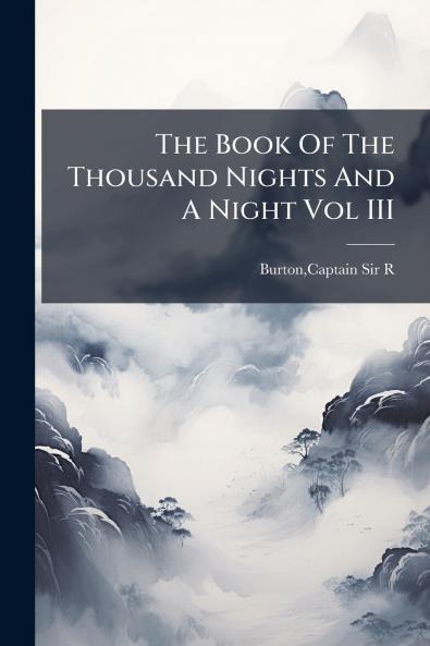 The Book Of The Thousand Nights And A Night Vol III