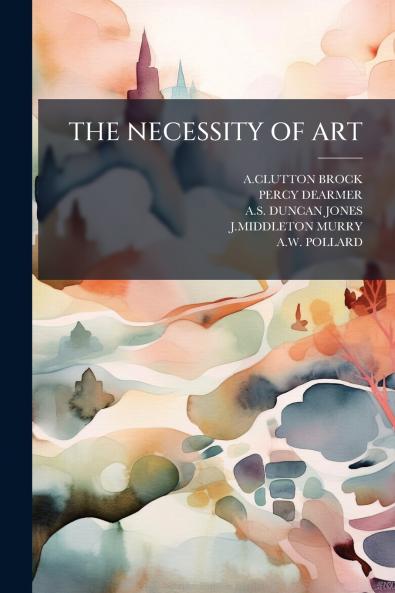 THE NECESSITY OF ART