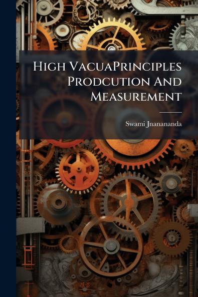 High VacuaPrinciples Prodcution And Measurement