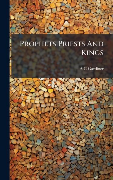 Prophets Priests And Kings