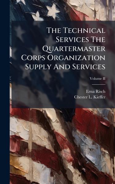 The Technical Services The Quartermaster Corps Organization Supply And Services