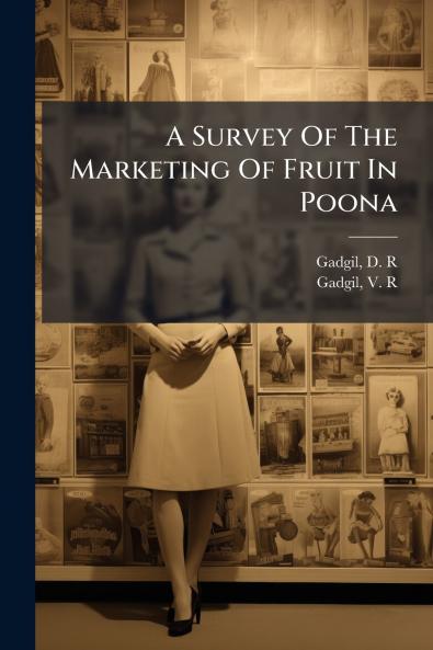 A Survey Of The Marketing Of Fruit In Poona