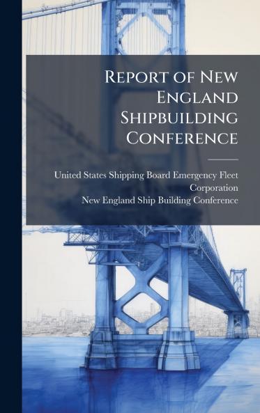 Report of New England Shipbuilding Conference