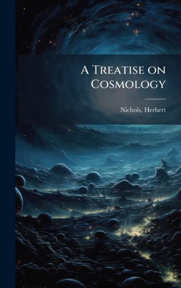 A Treatise on Cosmology