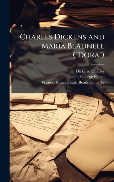 Charles Dickens and Maria Beadnell (Dora)