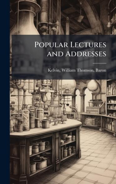 Popular Lectures and Addresses