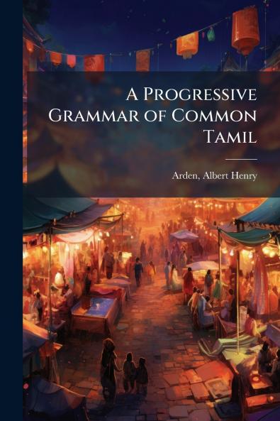 A Progressive Grammar of Common Tamil