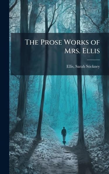 The Prose Works of Mrs. Ellis