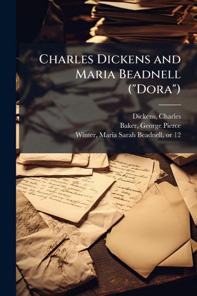Charles Dickens and Maria Beadnell (Dora)