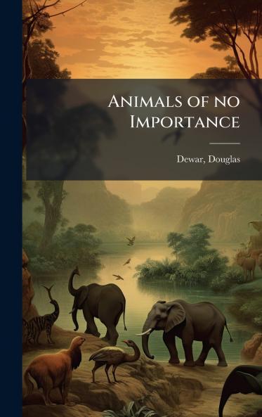 Animals of no Importance