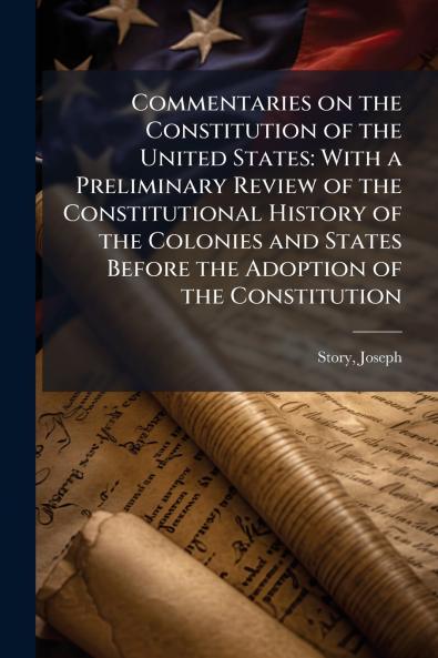 Commentaries on the Constitution of the United States