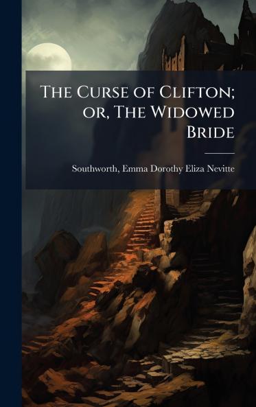 The Curse of Clifton; or The Widowed Bride