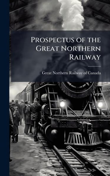 Prospectus of the Great Northern Railway