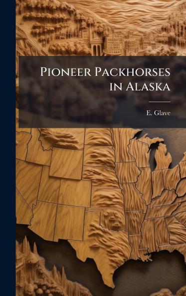 Pioneer Packhorses in Alaska