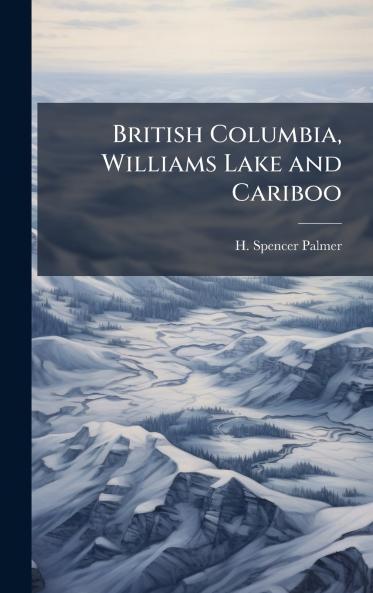 British Columbia Williams Lake and Cariboo