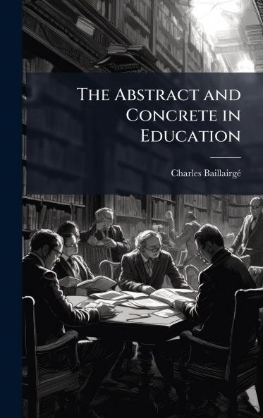 The Abstract and Concrete in Education