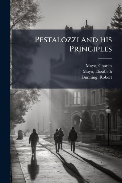 Pestalozzi and his Principles