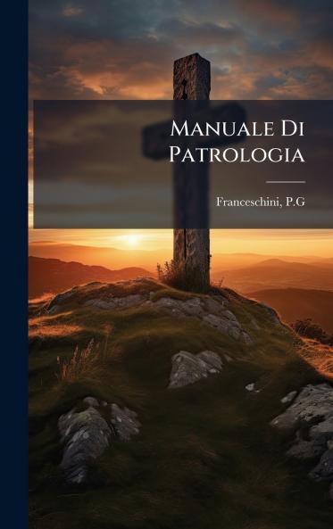 Manuale Di Patrologia