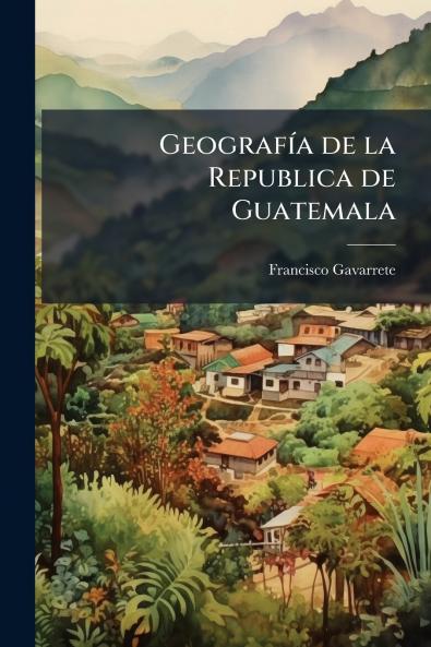 GeografÃ­a de la Republica de Guatemala
