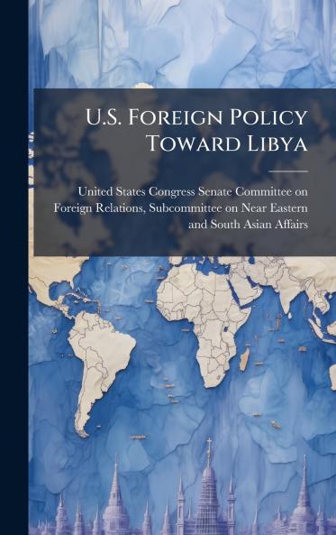 U.S. Foreign Policy Toward Libya