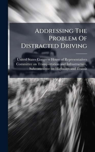 Addressing The Problem Of Distracted Driving