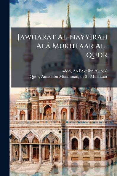 Jawharat Al-nayyirah AlÃ¡ Mukhtaar Al-qudr