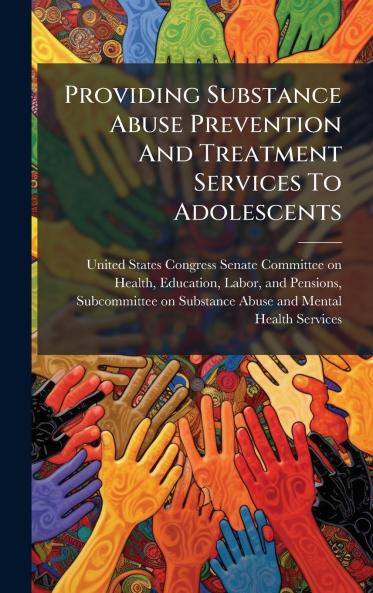 Providing Substance Abuse Prevention And Treatment Services To Adolescents