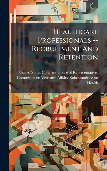Healthcare Professionals -- Recruitment And Retention