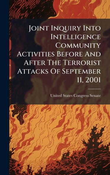 Joint Inquiry Into Intelligence Community Activities Before And After The Terrorist Attacks Of September 11 2001