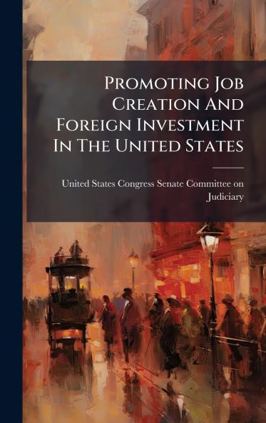 Promoting Job Creation And Foreign Investment In The United States