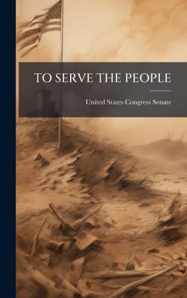 TO SERVE THE PEOPLE