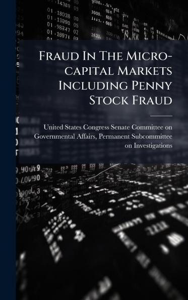 Fraud In The Micro-capital Markets Including Penny Stock Fraud