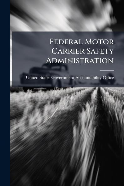 Federal Motor Carrier Safety Administration