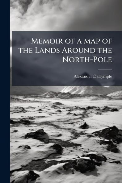 Memoir of a map of the Lands Around the North-Pole