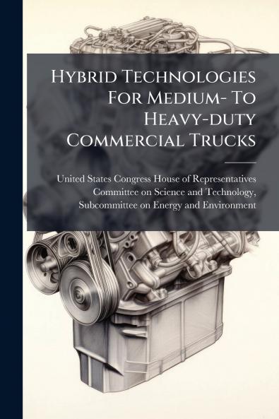 Hybrid Technologies For Medium- To Heavy-duty Commercial Trucks