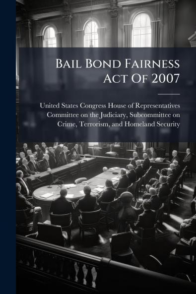 Bail Bond Fairness Act Of 2007