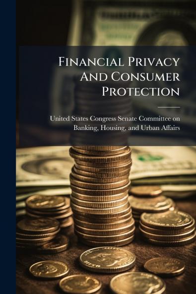 Financial Privacy And Consumer Protection