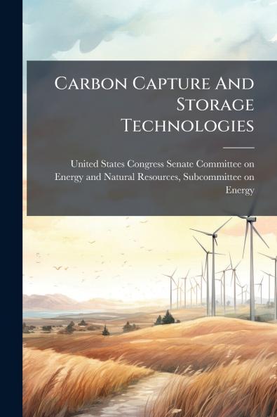 Carbon Capture And Storage Technologies