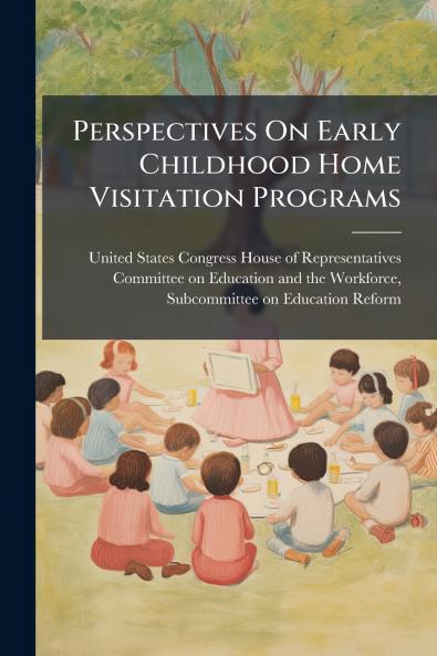 Perspectives On Early Childhood Home Visitation Programs