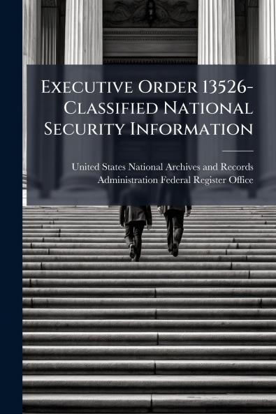 Executive Order 13526-Classified National Security Information