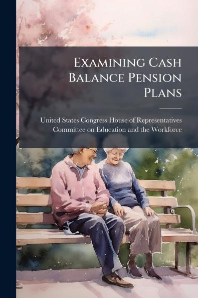 Examining Cash Balance Pension Plans