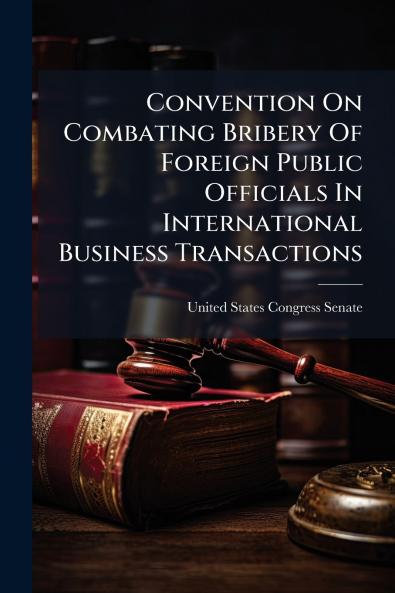 Convention On Combating Bribery Of Foreign Public Officials In International Business Transactions