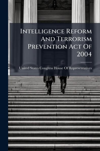 Intelligence Reform And Terrorism Prevention Act Of 2004