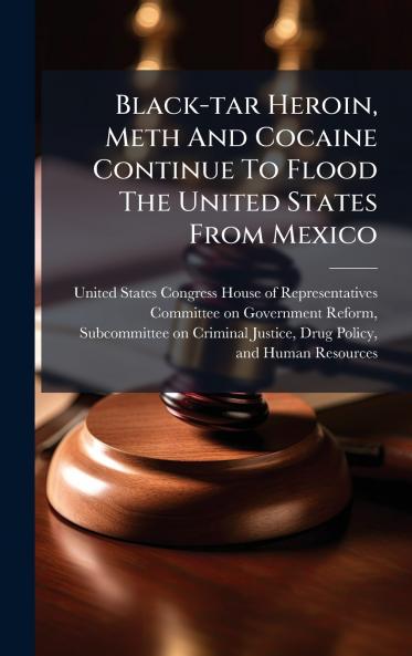 Black-tar Heroin Meth And Cocaine Continue To Flood The United States From Mexico