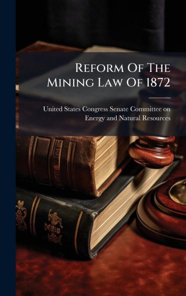 Reform Of The Mining Law Of 1872