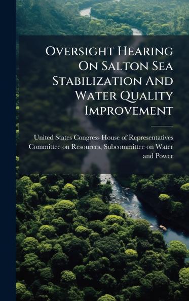Oversight Hearing On Salton Sea Stabilization And Water Quality Improvement