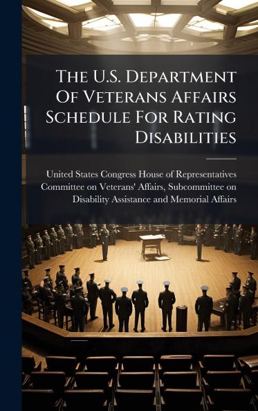 The U.S. Department Of Veterans Affairs Schedule For Rating Disabilities