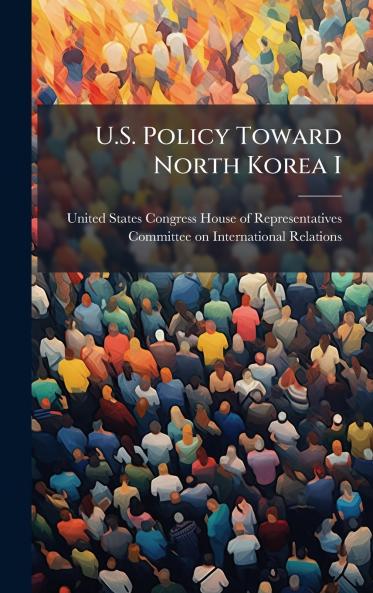 U.S. Policy Toward North Korea I