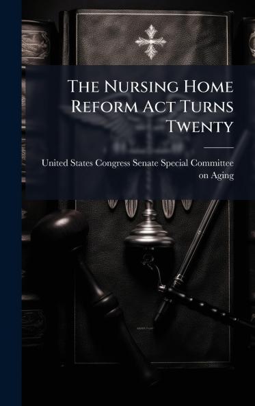 The Nursing Home Reform Act Turns Twenty